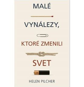 Malé vynálezy, ktoré zmenili svet