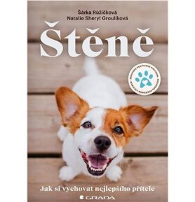 Štěně: Jak si vychovat nejlepšího přítele