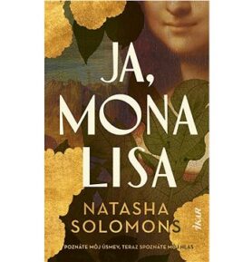 Ja, Mona Lisa: Poznáte môj úsmev, teraz spoznáte môj hlas
