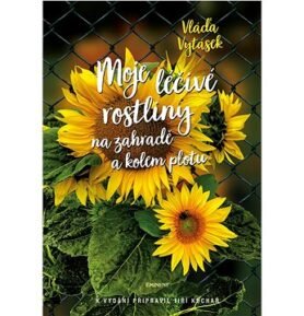 Moje léčivé rostliny na zahradě a kolem plotu