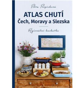 Atlas chutí Čech, Moravy a Slezska: Regionální kuchařka