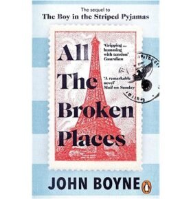 All The Broken Places: The Sequel to The Boy In The Striped Pyjamas