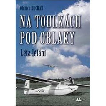 Na toulkách pod oblaky: Léta létání