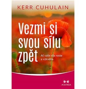 Vezmi si svou silu zpět: Ať vaše síla roste a vzkvétá