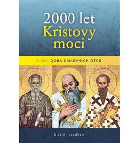 2000 let Kristovy moci: Doba církevních otců