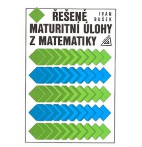 Řešené maturitní úlohy z matematiky