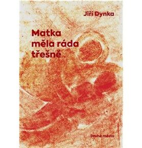 Matka měla ráda třešně