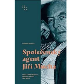 Společenský agent Jiří Mucha: Láska a žal za železnou oponou - intriky, sex, špioni