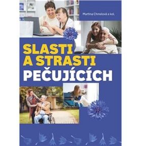 Slasti a strasti pečujících