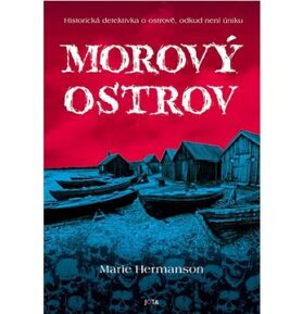 Morový ostrov: Historická detektivka o ostrově, odkud není úniku