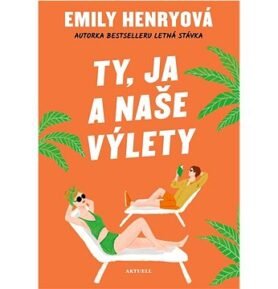 Ty, ja a naše výlety