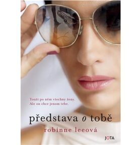 Představa o tobě: Touží po něm všechny ženy. Ale on chce jenom tebe.