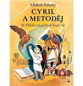 Cyril a Metoděj: Příběh soluňských bratří