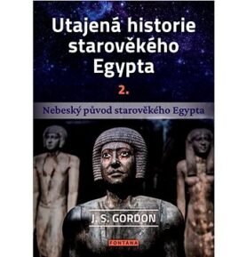 Utajená historie starověkého Egypta 2.: Nebeský původ starověkého Egypta