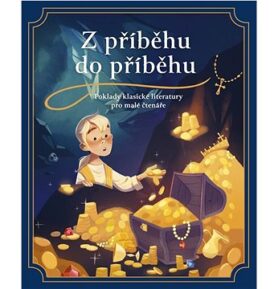 Z příběhu do příběhu: Poklady klasické literatury pro malé čtenáře