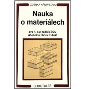 Nauka o materiálech pro 1. a 2. ročník SOU učebního oboru truhlář