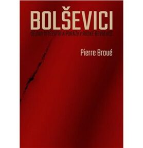Bolševici: Dějiny vítězství a porážky ruské revoluce