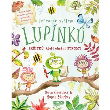 Průvodce světem lupínků: skřítků, kteří chrání stromy