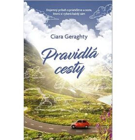 Pravidlá cesty: Dojemný príbeh o priateľstve a ceste, ktorú si vyberá každý sám