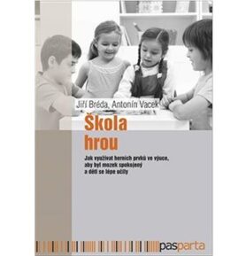 Škola hrou: Jak využívat herních prvků ve výuce, aby byl mozek spokojený a děti se lépe...