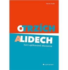 O trzích a lidech: kurz aplikované ekonomie