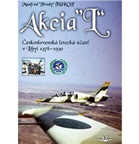 Akcia “L“: Československá letecká účasť v Libyi 1978-1990