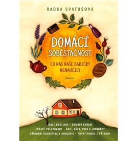 Domácí soběstačnost: Co nás naše babičky naučily