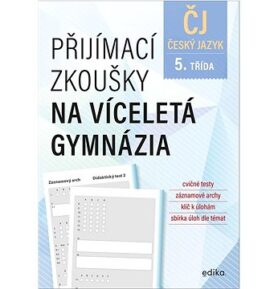 Přijímací zkoušky na víceletá gymnázia Český jazyk: pro žáky 5.tříd ZŠ