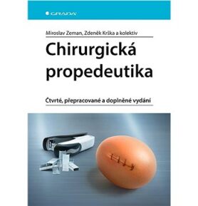 Chirurgická propedeutika: Čtvrté, přepracované a doplněné vydání