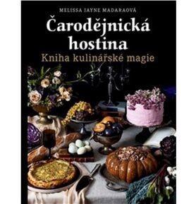 Čarodějnická hostina: The Witch's Feast: A Kitchen Grimoire