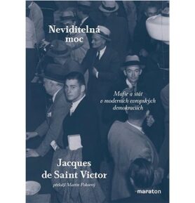 Neviditelná moc: Mafie a stát v moderních evropských demokraciích