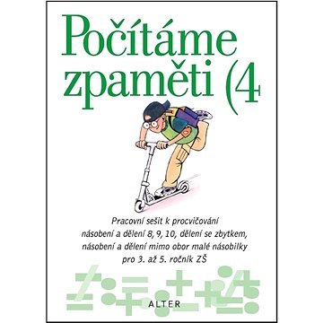 Počítáme zpaměti 4: Pracovní sešit k procvičování násobení a dělení 8, 9, 10, dělení se zbytkem