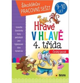 Hravě v hlavě 4. třída Český jazyk: Školákův pracovní sešit
