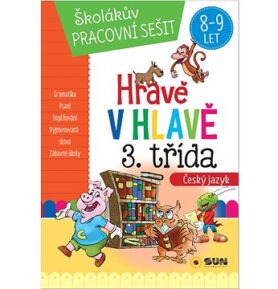 Hravě v hlavě 3. třída Český jazyk: Školákův pracovní sešit