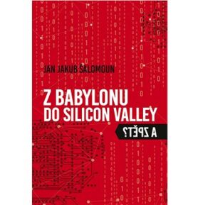 Z Babylonu do Silicon Valley a zpět