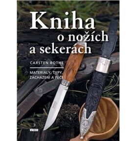 Kniha o nožích a sekerách: Materiály, typy, zacházení a péče