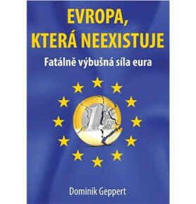 Evropa, která neexistuje: Fatálně výbušná síla eura
