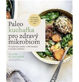 Paleo kuchařka pro zdravý mikrobiom