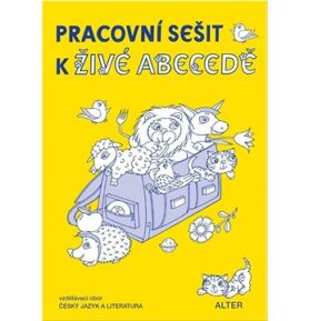 Pracovní sešit k Živé abecedě: Vzdělávací obor Český jazky a literatura