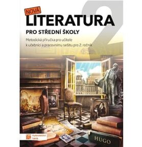 Nová literatura 2 pro střední školy: Metodická příručka pro učitele