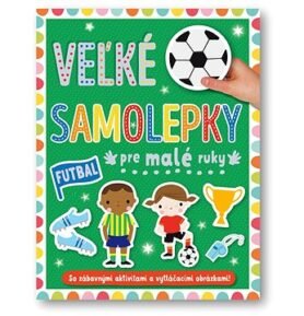 Velké samolepky pre malé ruky Futbal: So zábavnými aktivitami a vytláčacími obrázkami!