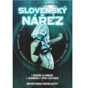 Slovenský nářez: Antologie nejlepších autorů slovenské fantastiky