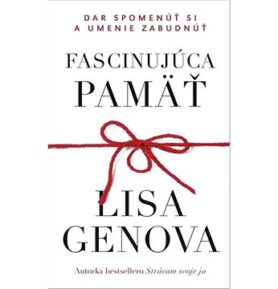Fascinujúca pamäť: Dar spomenúť si a umenie zabudnúť