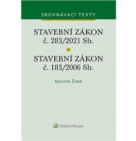 Stavební zákon č. 183/2006 Sb. Stavební zákon č. 283/2021 Sb.