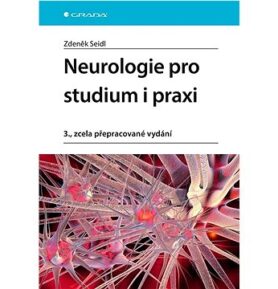 Neurologie pro studium i praxi: 3., zcela přepracované vydání