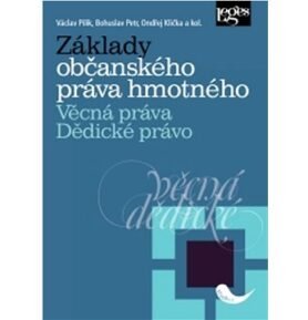 Základy občanského práva hmotného: Věcná práva. Dědické právo
