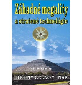 Záhadné megality a stratené technológie