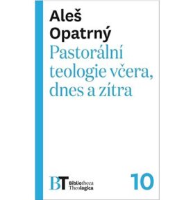 Pastorální teologie včera, dnes a zítra