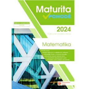Maturita v pohodě 2024 Matematika: Podle nového školského zákona