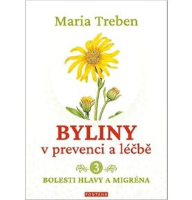 Byliny v prevenci a léčbě 3: Bolesti hlavy a migréna